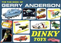 FAB Book of Gerry Anderson Dinky Toys