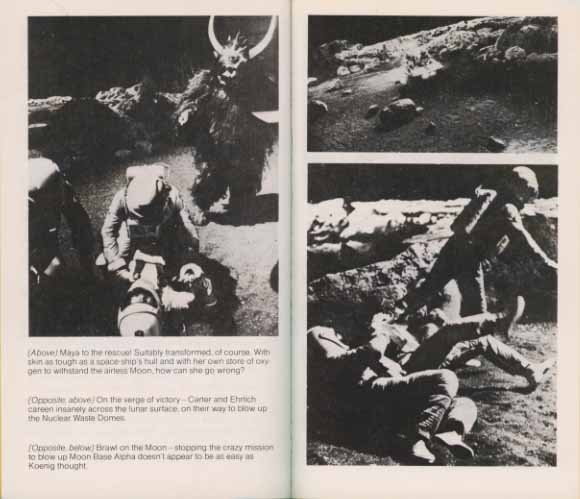 1. Feverish Maya turns into a space creature and escapes to the surface of the moon in Space Warp, 2. Carter and Ehrlich drive across the moon to blow up the waste dumps while under the influence of The Bringers of Wonder, 3. Koenig tries to stop Carter and Ehrlich from blowing up the waste dumps