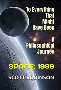 To Everything That Might Have Been by Scott Robinson