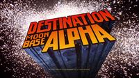 Destination Moonbase Alpha 16:9 title
